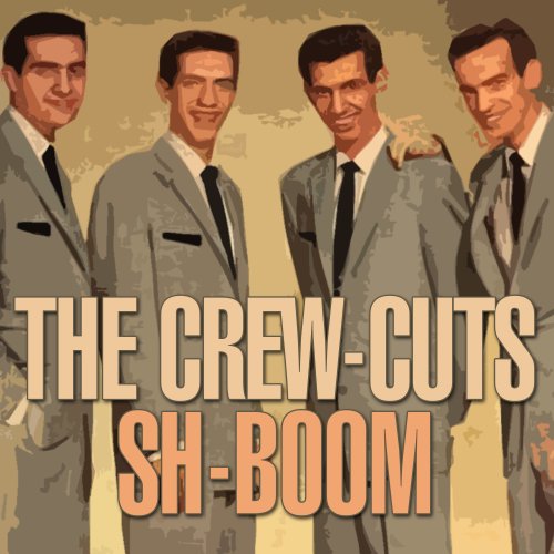 The Crew Cuts - Sh Boom Sh Boom