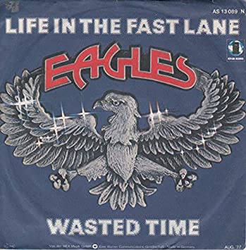 Eagles - Life In The Fast Lane